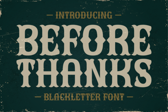 Before Thanks: A Charming Blackletter Font for Your Brand