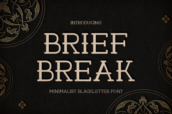 Brief Break: A Minimalist Blackletter Font for Stylish Logos and Posters