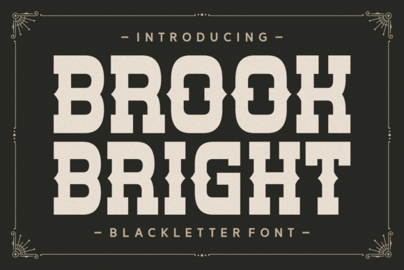 Brook Bright: A Bold Blackletter Font for Editorial Elegance