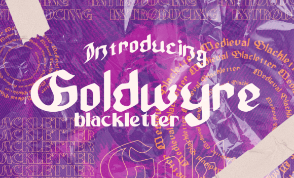 Goldwyre: A Medieval-Modern Blackletter Typeface